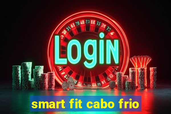 smart fit cabo frio